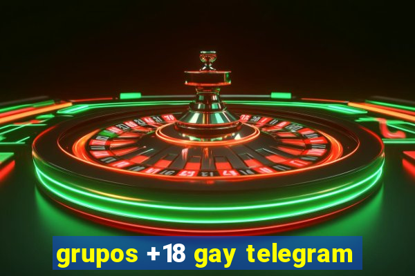 grupos +18 gay telegram